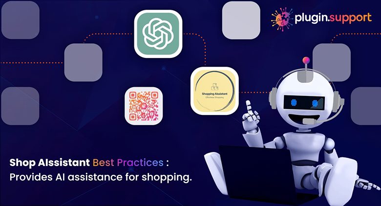 Shop AIssistant: This plugin provides AI assistance for shopping.